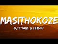 DJ Stokie & Eemoh - Masithokoze (Lyrics)