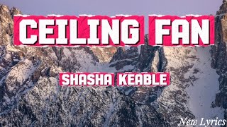 Sasha Keable – Ceiling Fan (Lyrics)