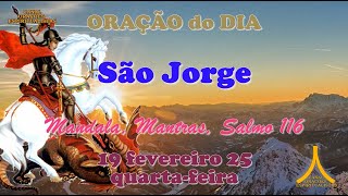 Oração do Dia 19 de fevereiro de 2025, quarta feira, São Jorge,  Salmo 116, Fechar o Corpo