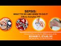 Sepsis: What To Do and When To Do It