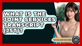 What Is The Joint Services Transcript (JST)? - The College Explorer