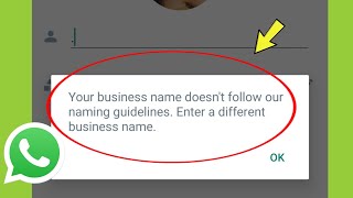Fix WhatsApp Your business name doesn't follow our naming guidelines. Enter a different Problem