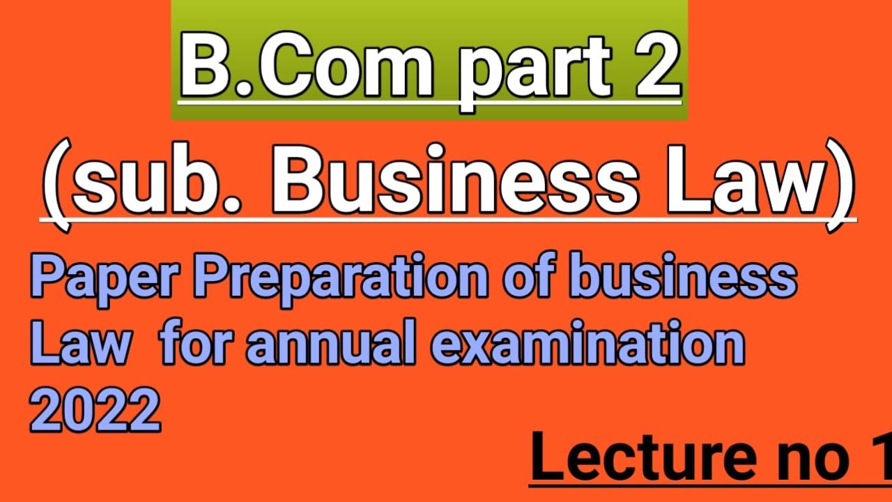 Paper Preparation Of Business Law/ Lecture No 1 /B. Com Part 2 For ...