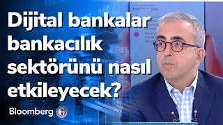 Dijital bankalar bankacılık sektörünü nasıl etkileyecek? - Finansal Teknoloji | 13.09.2021