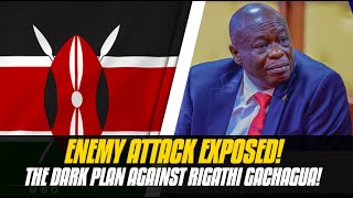 Enemy Attack Exposed! The Dark Plan Against Rigathi Gachagua!