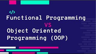 Functional Programming VS Object Oriented Programming