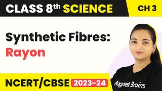 Synthetic Fibres: Rayon - Synthetic Fibres and Plastics | Class 8 Science