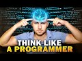 How To Think Like A Developer - Fix This Or Keep Struggling…