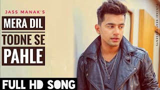 Dil Todne Se Pehle : Jass Manak Full Song Sharry Nexus | Latest Punjabi Songs 2020