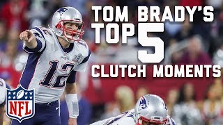 Tom Brady's Top 5 Most Clutch Moments | NFL Highlights