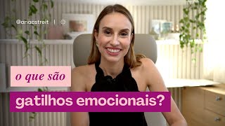 o que são GATILHOS EMOCIONAIS? entenda o que é uma ATIVAÇÃO EMOCIONAL l Ana Streit