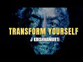 Jiddu Krishnamuti - How To Transform Oneself