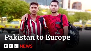 Why Pakistan citizens are taking the dangerous route to Europe - BBC News