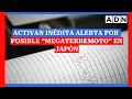 Activan inédita alerta por posible “megaterremoto” en Japón