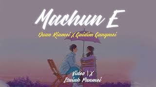 Machun E | Duan Riamei X Gaidim Gangmei