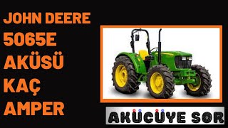 John Deere 5065E Traktör Aküsü Kaç Amper #AkucuyeSor