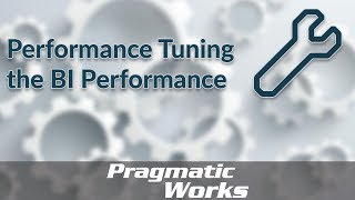 Performance Tuning the BI Performance