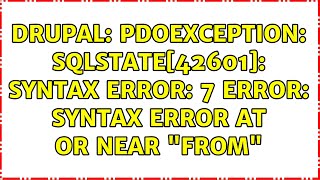 Drupal: PDOException: SQLSTATE[42601]: Syntax error: 7 ERROR: syntax error at or near "FROM"