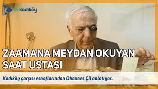 Zamana meydan okuyan saat ustası: Ohannes Çil