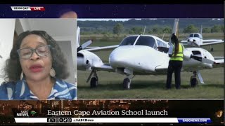 Eastern Cape launches Aviation School - Chulekazi Bula