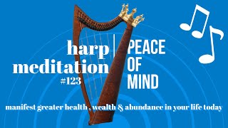 Healing Harp #123 Meditation for Peace of Mind , Mental Clarity |  Eliminate Negativity    444 hertz