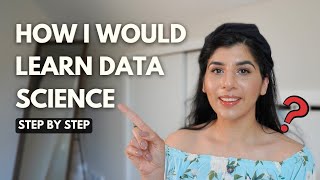 How I Would Learn Data Science (If I Could Start Over) part 2