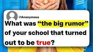 What was the big rumor of your school that turned out to be true?
