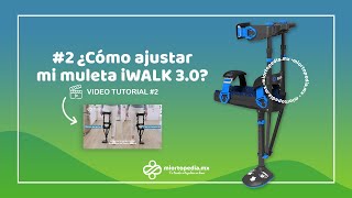 Muleta manos libres iWalk 3.0 -  Instructivo de Ajuste