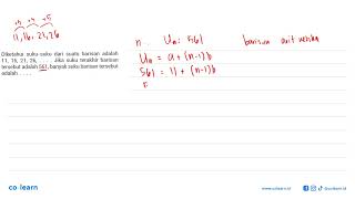 Diketahui suku-suku dari suatu barisan adalah 11,16,21,26, ... Jika suku terakhir barisan tersebu...