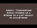 Array : Converting Array stored as a String to a List object in JavaString
