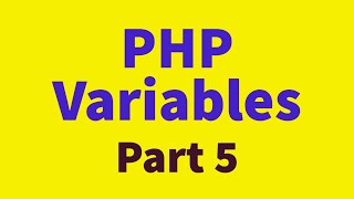 PHP Variables part 5
