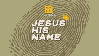 SMCC Worship Youth - Jesus His Name (Official Music Video)