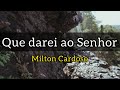 Que darei ao Senhor - Milton Cardoso | COVER | Banda universos | LYRICS VIDEO