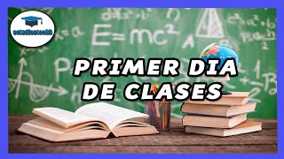 PRIMER DÍA DE CLASES 🙌 - Reflexiones