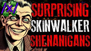 Surprising Skinwalker Shenanigans | 4chan /x/ Innawoods Greentext Stories Thread