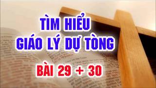 [Bài 29 + 30] Bí Tích Thêm Sức - Bí Tích Thánh Thể | Tìm Hiểu Giáo Lý Dự Tòng