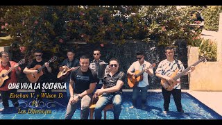 QUE VIVA LA SOLTERIA Esteban y Wilson ft Los Diferentes 4K ( oficial)