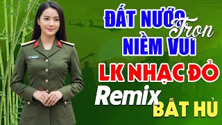 Đất Nước Trọn Niềm Vui, Cung Đàn Mùa Xuân Remix - Lan Anh | LK Nhạc Đỏ Cách Mạng Tiền Chiến Remix