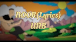 Noor /lyrics/UNB