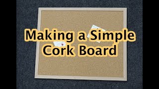 Making a Cork Board