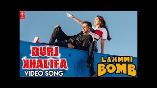 Burj khalifa akshay Kumar new song|laxmi bomb  akshay Kumar,Kiara advani