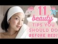 11 Beauty Tips You Should Be Doing BEFORE Bed!