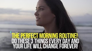 Start Every Day Like This and Your Life Will Change Forever! The Perfect Morning Routine!