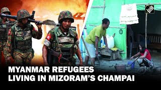 Mizoram: Refugees living in Zokhawthar area of Champai to escape horrors of Myanmar