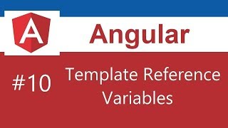 Angular 7 Tutorial - 10 - Template Reference Variables 2019