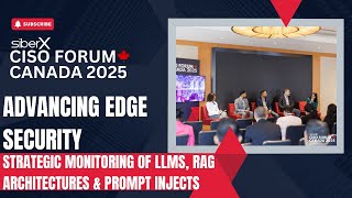 CISO FORUM 2025 | Advancing Edge Security: Strategic Monitoring of LLMs, RAG Architectures \u0026 Prompt