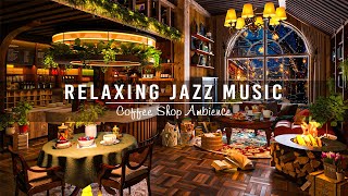 Sweet Jazz Instrumental Music ☕ Jazz Relaxing Music to Work,Study,Unwind ~ Cozy Coffee Shop Ambience