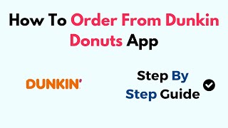 How To Order From Dunkin Donuts App