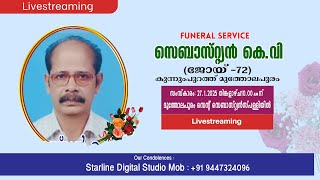 Livestreaming - Funeral Service of Sebastian K. V. (Joy -72) Kunnumpurathu, Mutholapuram