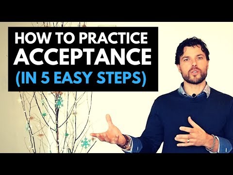 How to Practice Acceptance (in 5 easy steps) How to Practice Acceptance (in 5 easy steps)